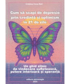 Cum să scapi de depresie prin credință și optimism în 21 de zile